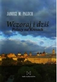 Wczoraj i dziś. Polacy na Kresach + autograf Palucha