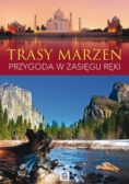 Trasy marzeń przygoda w zasięgu ręki