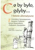 Co by było gdyby... Historie alternatywne