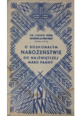 O doskonałym Nabożeństwie do Najświętszej Marii Panny, wydanie drugie. 1947 r.