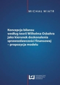 Koncepcja bilansu według teorii Wilhelma Osbahra jako kierunek doskonalenia sprawozdawczości finansowej