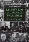 Kto był kim w II wojnie światowej Leksykon