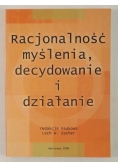 Racjonalność myślenia, decydowanie i działanie