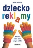 Dziecko reklamy. Dlaczego nasze dzieci lubią to co lubią