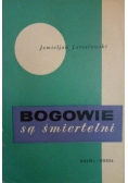 Bogowie są śmiertelni