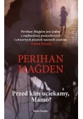 Przed kim uciekamy, Mamo?