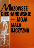 Mazowsze ciechanowskie moja mała ojczyzna