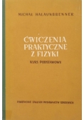 Ćwiczenia praktyczne z fizyki  Kurs podstawowy