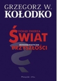 Dokąd zmierza świat. Ekonomia polityczna przyszłości