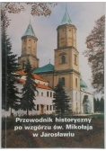 Przewodnik Historyczny po wzgórzu św. Mikołaja w Jarosławiu