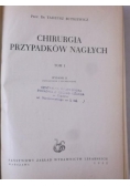 Butkiewicz Tadeusz - Chirurgia przypadków nagłych, Tom I
