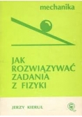 Jak rozwiązać zadania z fizyki? Mechanika