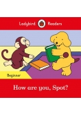 How are you, Spot?