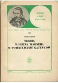 Teoria Moritza Wagnera o powstaniu gatunków