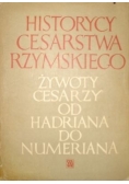 Historycy cesarstwa rzymskiego. Żywoty cesarzy od Hadriana do Numeriana