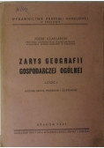 Zarys geografii gospodarczej ogólnej część 1, 1947 r.