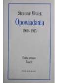 Opowiadania 1960 - 1965 Dzieła zebrane Tom VI