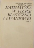 Matematyka w fizyce klasycznej i kwantowej tom 2