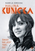 Halina Kunicka - Świat nie jest taki zły