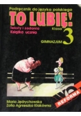 To lubię! Podręcznik do klasy 3 gim.
