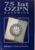 75 lat OZPN Katowice