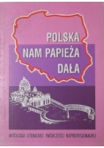 Polska nam Papieża dała