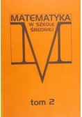 Matematyka w szkole średniej. Tom 2