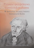 Pytania i perspektywy transcendentalizmu. W dwusetną rocznicę śmierci Immanuela Kanta