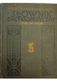 Słownik encyklopedyczny Francusko - Polski, 1928r