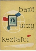 Znaczek bawi, uczy, kształci