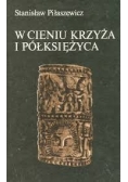 W cieniu krzyża i półksiężyca