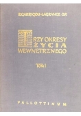 Trzy okresy życia wewnętrznego, Tom I