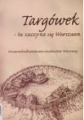 Targówek tu zaczyna się Warszawa