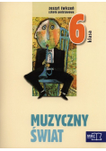 Muzyczny świat 6 Zeszyt ćwiczeń