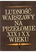 Ludność warszawy na przełomie XIX i XX wieku