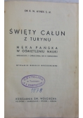 Święty całun z Turynu Męka Pańska w oświetleniu nauki, 1938 r.