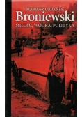 Broniewski. Miłość, wódka, polityka