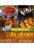 Pawlikowska Beata - Na zdrowie 15 przepisów na dobry początek