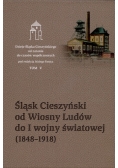 Śląsk Cieszyński od Wiosny Ludów do I wojny światowej 1848 - 1918