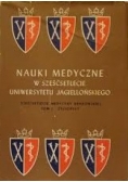 Nauki medyczne w sześćsetlecie Uniwersytetu Jagiellońskiego  tom I