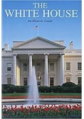 The white house an historic guide