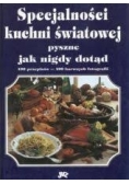 Specjalności kuchni światowej pyszne jak nigdy dotąd