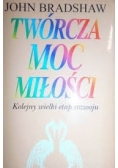 Twórcza moc miłości. Kolejny wielki etap rozwoju.
