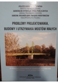 Problemy projektowania, budowy i utrzymania mostów małych
