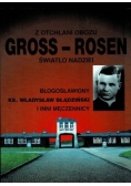 Z otchłani obozu Gross-Rosen światło nadziei