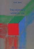 Trzy wymiary uczenia się. Poznawcze, emocjonalne i społeczne ramy uczenia się