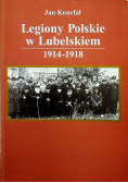 Legiony Polskie w Lubelskiem 1914 1918