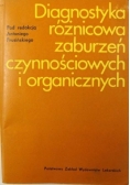 Diagnostyka różnicowa zaburzeń czynnościowych i organicznych