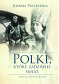 Polki które zadziwiły świat