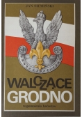 Walczące Grodno Wspomnienia harcerza